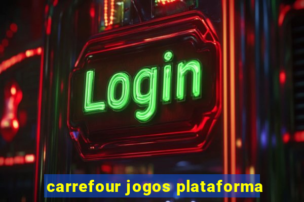 carrefour jogos plataforma